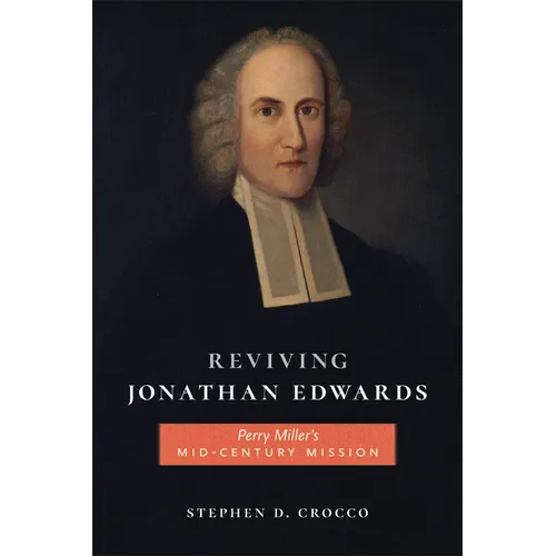 Reviving Jonathan Edwards: Perry Miller's Mid-Century Mission
