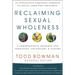 Reclaiming Sexual Wholeness: An Integrative Christian Approach to Sexual Addiction Treatment