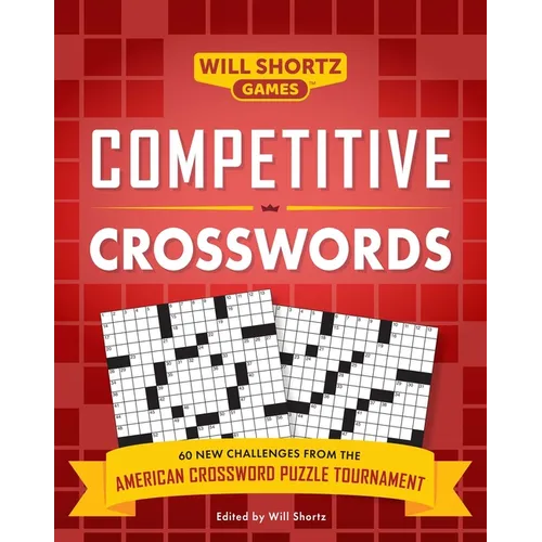 Competitive Crosswords: Over 60 Challenges from the American Crossword Puzzle Tournament