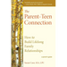 The Parent-Teen Connection: How to Build Lifelong Family Relationships