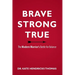 Brave, Strong, and True: The Modern Warrior's Battle for Balance