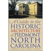 A Guide to the Historic Architecture of Piedmont North Carolina