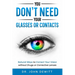 You Don't Need Your Glasses or Contacts: Natural Ways to Correct Your Vision Without Drugs or Corrective Lenses