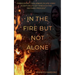 In the Fire but Not Alone