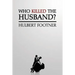 Who Killed the Husband? (an Amos Lee Mappin Mystery)