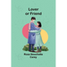 Lover or Friend