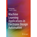 Machine Learning Applications in Electronic Design Automation