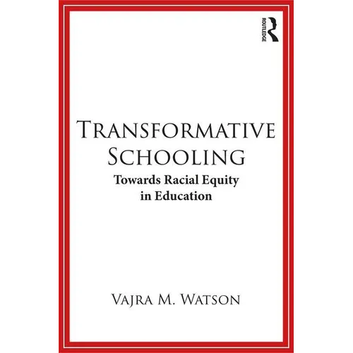 Transformative Schooling: Towards Racial Equity in Education