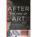 After the End of Art: Contemporary Art and the Pale of History - Updated Edition
