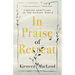 In Praise of Retreat: Finding Sanctuary in the Modern World