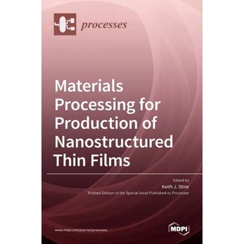 Materials Processing for Production of Nanostructured Thin Films