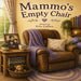 Mammo's Empty Chair