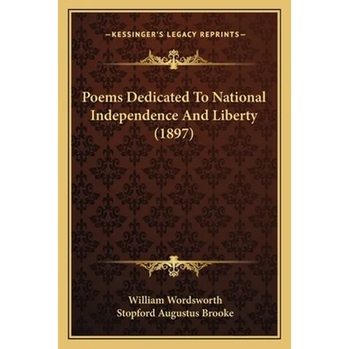 Poems Dedicated To National Independence And Liberty (1897)
