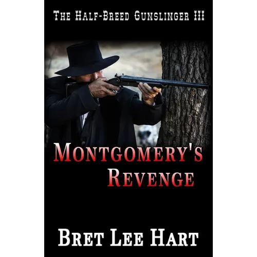 Montgomery's Revenge (The Half-Breed Gunslinger III)