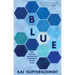 Blue: The Science and Secrets of Nature's Rarest Color