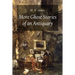 More Ghost Stories of an Antiquary