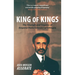 King of Kings: The Triumph and Tragedy of Emperor Haile Selassie I of Ethiopia