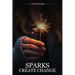 Sparks Create Change