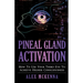 Pineal Gland Activation: How To Use Your Third Eye To Achieve Higher Consciousness