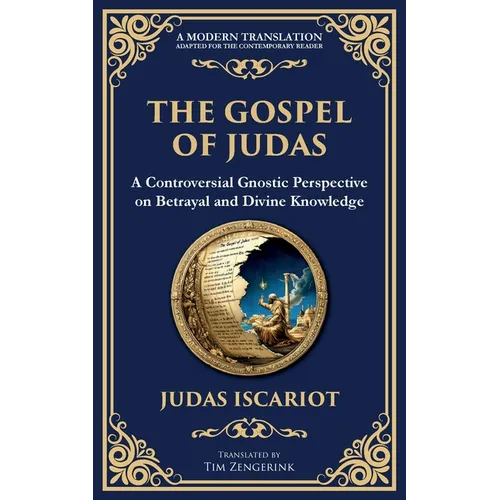 The Gospel of Judas: The Lost Teachings of Divine Mystery and Enlightenment