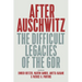 After Auschwitz: The Difficult Legacies of the Gdr