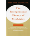 Interpersonal Theory of Psychiatry the Interpersonal Theory of Psychiatry