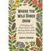 Where The Wild Things Grow