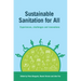 Sustainable Sanitation for All: Experiences, Challenges and Innovations