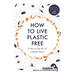 How to Live Plastic Free: A Day in the Life of a Plastic Detox