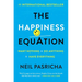 The Happiness Equation: Want Nothing + Do Anything = Have Everything