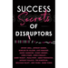Success Secrets of Disruptors
