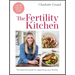 The Fertility Kitchen: The Essential Guide to Supporting Your Fertility
