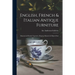 English, French & Italian Antique Furniture: Beauvais & Flemish Tapestries, Régence Boiserie & Objets D'art