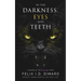 In the Darkness, Eyes and Teeth