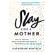 Slay Like a Mother: How to Destroy What's Holding You Back So You Can Live the Life You Want