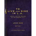 To Live and Dine in L.A.: Menus and the Making of the Modern City / From the Collection of the Los Angeles Public Library