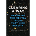 Clearing a Way: Unveiling the Mental Tricks That Hide Reality