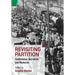 Revisiting Partition: Contestations, Narratives and Memory