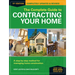 The Complete Guide to Contracting Your Home: A Step-By-Step Method for Managing Home Construction