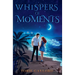 Whispers of Moments
