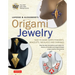 Lafosse & Alexander's Origami Jewelry: Easy-To-Make Paper Pendants, Bracelets, Necklaces and Earrings: Origami Book with Instructional DVD: Great for