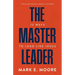The Master Leader: 12 Ways to Lead Like Jesus