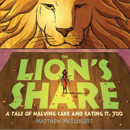 The Lion's Share: A Tale of Halving Cake and Eating It, Too