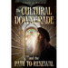 The Cultural Downgrade and the Path to Renewal