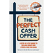 The Perfect Cash Offer: A Step-by-Step Guide to Accepting the Right Cash Offer for Your Home