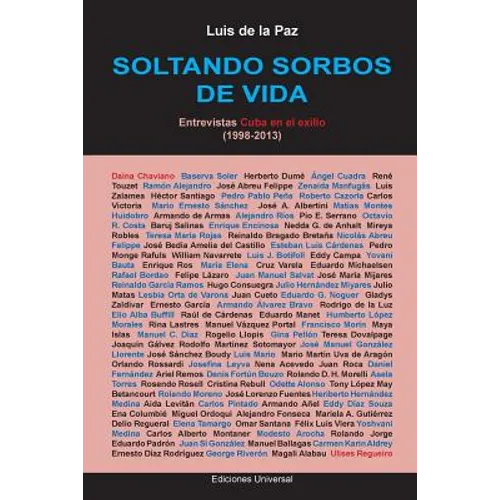 SOLTANDO SORBOS DE VIDA. Entrevistas Cuba en el exilio (1998-2013)