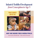 Infant and Toddler Development from Conception to Age 3: What Babies Ask of Us