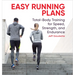 Easy Running Plans: Total-Body Training for Speed, Strength, and Endurance