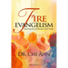 Fire Evangelism: Reaching the Lost Through Love and Power