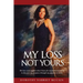 My Loss Not Yours